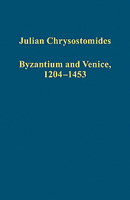 Book cover of: Byzantium and Venice, 1204–1453. By: J. Chrysostomides
