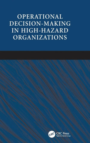 Operational Decision-making in High-hazard Organizations