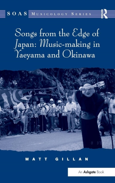 Book cover of: Songs from the Edge of Japan: Music-making in Yaeyama and Okinawa. By: Matt Gillan