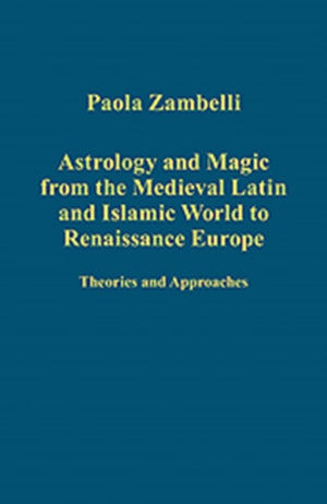 Astrology and Magic from the Medieval Latin and Islamic World to Renaissance Europe