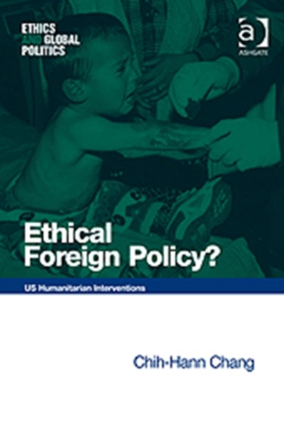Book cover of: Ethical Foreign Policy?. By: Chih-Hann Chang