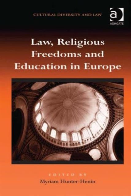 Book cover of: Law, Religious Freedoms and Education in Europe. By: Myriam Hunter-Hénin