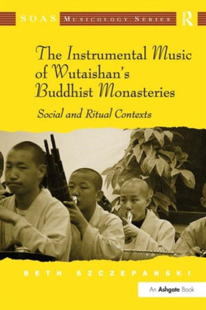 The Instrumental Music of Wutaishan's Buddhist Monasteries