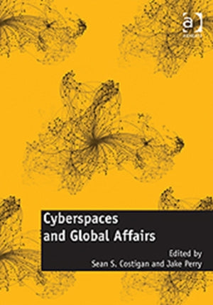 Cyberspaces and Global Affairs