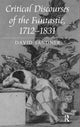 Book cover of: Critical Discourses of the Fantastic, 1712-1831. By: David Sandner