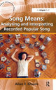 Book cover of: Song Means: Analysing and Interpreting Recorded Popular Song. By: Allan F. Moore