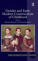 Book cover of: Gender and Early Modern Constructions of Childhood. By: Naomi J. Miller