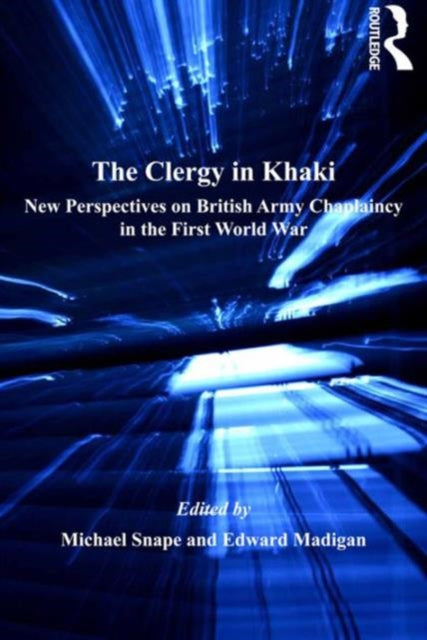 Book cover of: Clergy in Khaki. By: Michael Snape