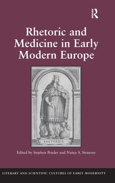 Book cover of: Rhetoric and Medicine in Early Modern Europe. By: Stephen Pender