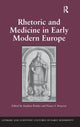 Book cover of: Rhetoric and Medicine in Early Modern Europe. By: Stephen Pender