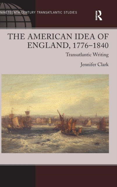 Book cover of: American Idea of England, 1776-1840