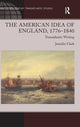 Book cover of: American Idea of England, 1776-1840