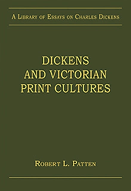 Book cover of: Dickens and Victorian Print Cultures