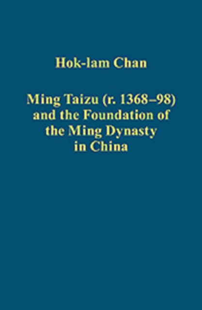 Ming Taizu (r. 1368–98) and the Foundation of the Ming Dynasty in China