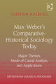 Book cover of: Max Weber's Comparative-Historical Sociology Today. By: Stephen Kalberg