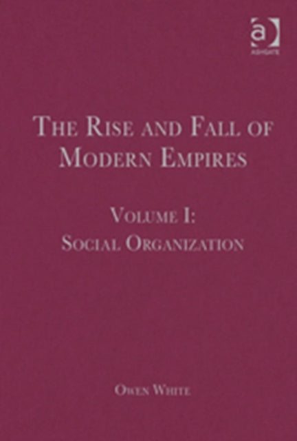 Book cover of: Rise and Fall of Modern Empires, Volume I. By: Owen White