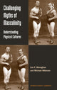 Book cover of: Challenging Myths of Masculinity. By: Michael Atkinson
