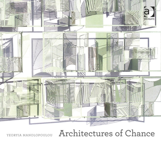 Book cover of: Architectures of Chance. By: Yeoryia Manolopoulou