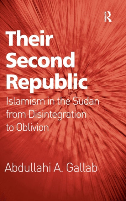 Book cover of: Their Second Republic. By: Abdullahi A. Gallab