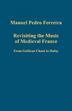 Revisiting the Music of Medieval France