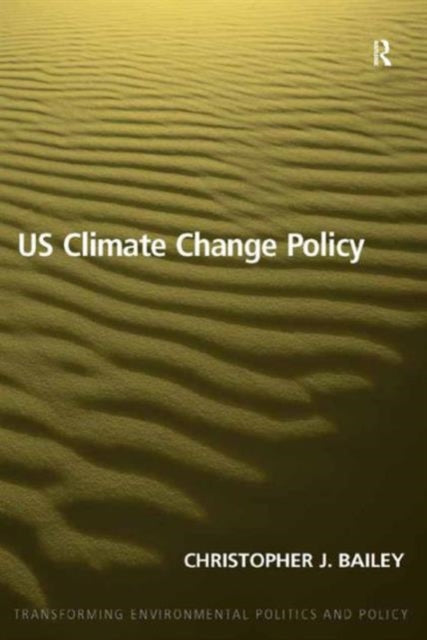 Book cover of: US Climate Change Policy. By: Christopher J. Bailey