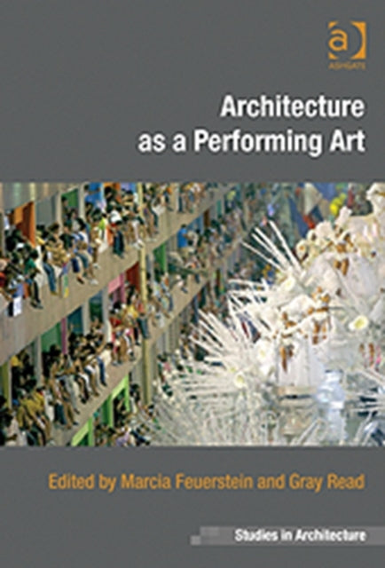 Book cover of: Architecture as a Performing Art. By: Marcia Feuerstein