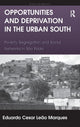 Book cover of: Opportunities and Deprivation in the Urban South. By: Eduardo Cesar Leão Marques