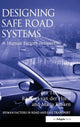 Book cover of: Designing Safe Road Systems. By: Jan Theeuwes