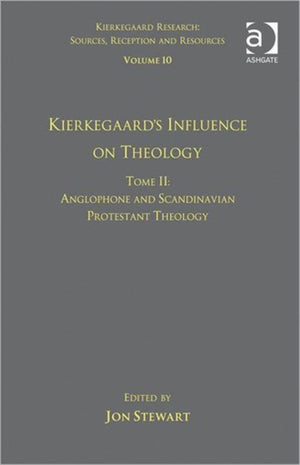 Volume 10, Tome II: Kierkegaard's Influence on Theology