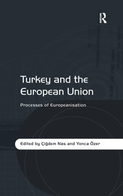 Book cover of: Turkey and the European Union. By: Çiğdem Nas