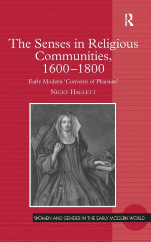 Senses in Religious Communities, 1600-1800