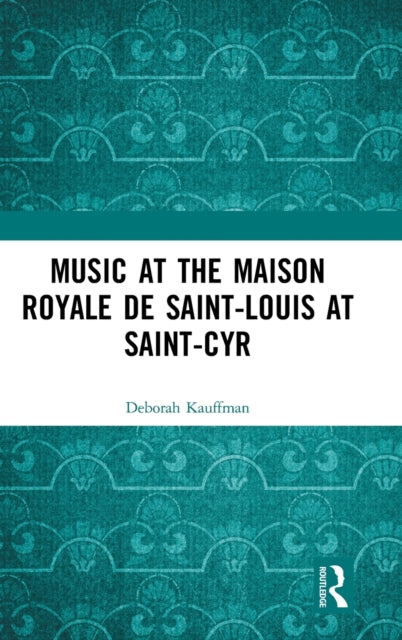 Music at the Maison royale de Saint-Louis at Saint-Cyr