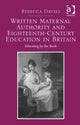 Book cover of: Written Maternal Authority and Eighteenth-Century Education in Britain. By: Rebecca Davies