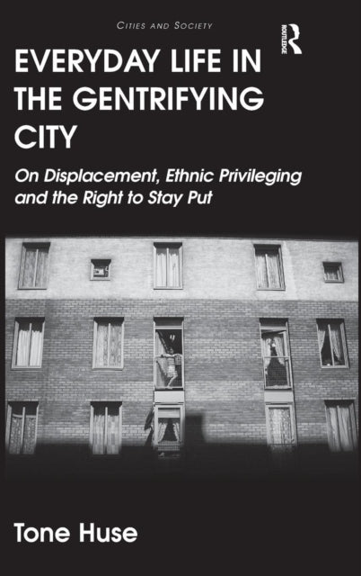 Book cover of: Everyday Life in the Gentrifying City. By: Tone Huse