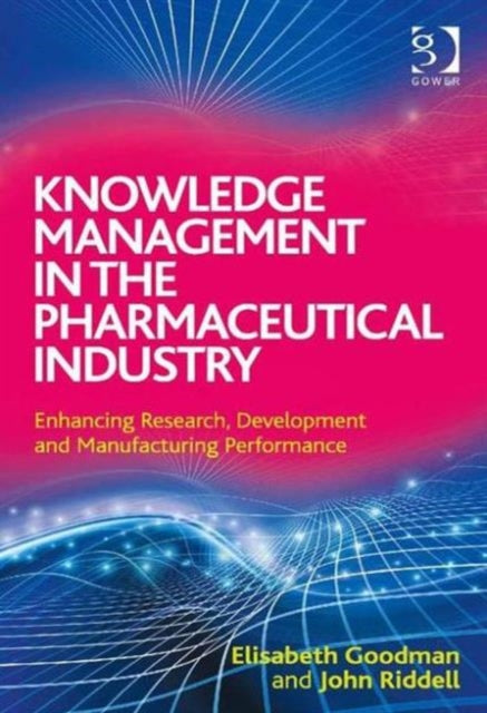 Book cover of: Knowledge Management in the Pharmaceutical Industry. By: Elisabeth Goodman