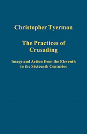 The Practices of Crusading