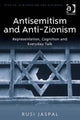 Book cover of: Antisemitism and Anti-Zionism. By: Rusi Jaspal