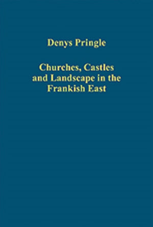 Churches, Castles and Landscape in the Frankish East