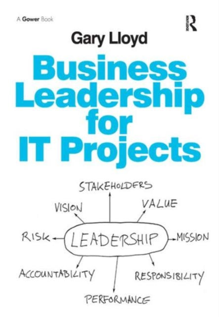 Book cover of: Business Leadership for IT Projects. By: Gary Lloyd