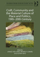 Book cover of: Craft, Community and the Material Culture of Place and Politics, 19th-20th Century. By: Janice Hellend