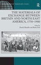 Book cover of: Materials of Exchange between Britain and North East America, 1750-1900