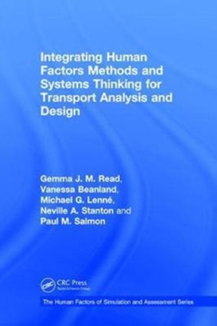 Book cover of: Integrating Human Factors Methods and Systems Thinking for Transport Analysis and Design. By: Michael G.Lenne