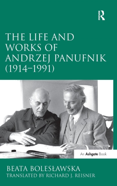Book cover of: Life and Works of Andrzej Panufnik (1914–1991). By: Beata Boleslawska