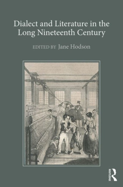 Book cover of: Dialect and Literature in the Long Nineteenth Century. By: Jane Hodson