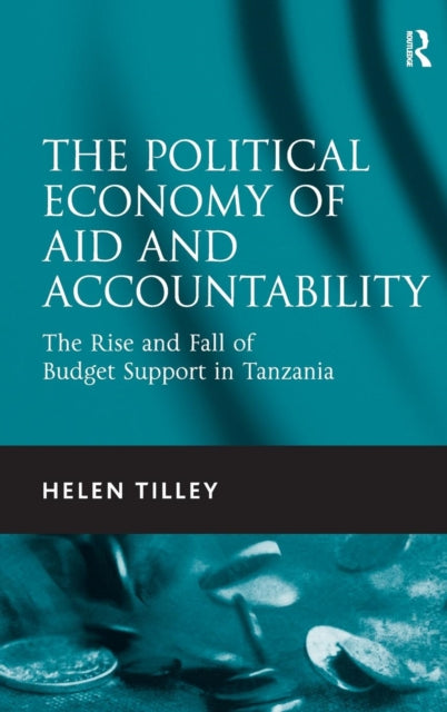 Book cover of: Political Economy of Aid and Accountability. By: Helen Tilley