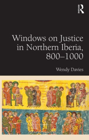 Windows on Justice in Northern Iberia, 800?1000