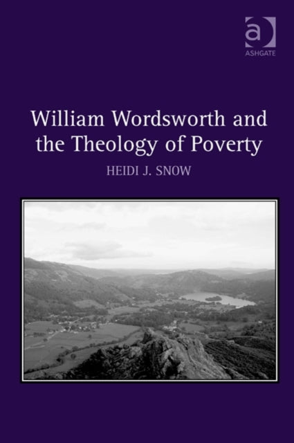 Book cover of: William Wordsworth and the Theology of Poverty. By: Heidi J. Snow