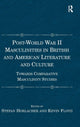 Book cover of: Post-World War II Masculinities in British and American Literature and Culture