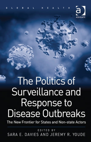 The Politics of Surveillance and Response to Disease Outbreaks