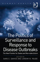Book cover of: Politics of Surveillance and Response to Disease Outbreaks. By: Sara E. Davies